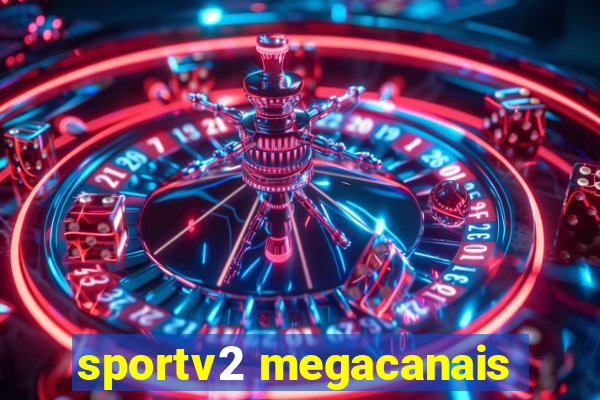 sportv2 megacanais